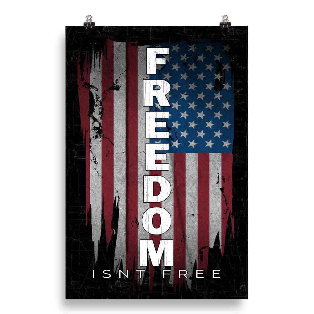 Freedom Isnt Free Poster - Patriotic American Flag Art
