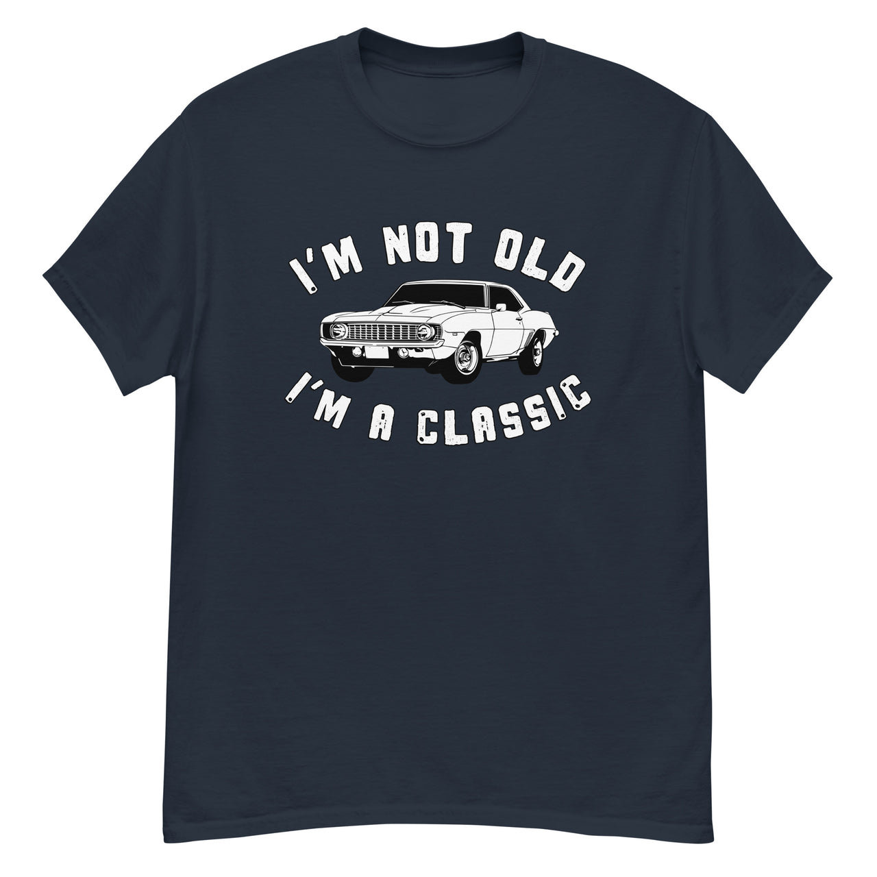 I'm Not Old I'm A Classic 69 Camaro T-Shirt in navy