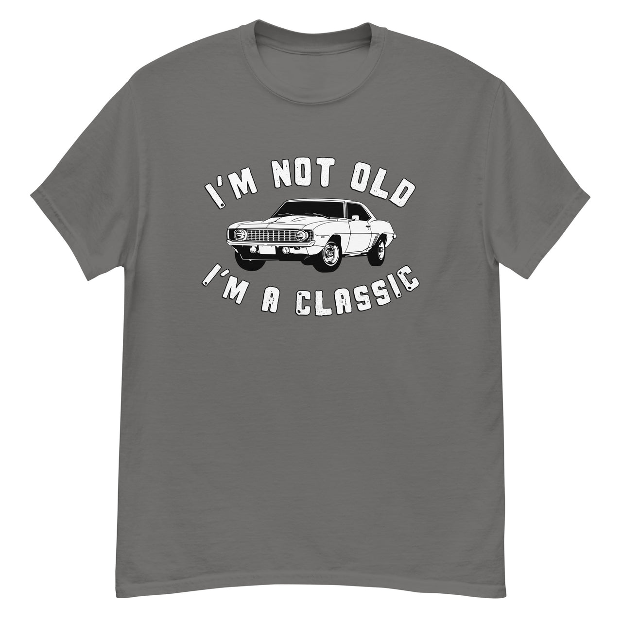 Im Not Old I'm A Classic 69 Camaro T-Shirt in gray