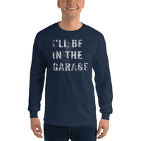 Thumbnail for I'll Be In The Garage, Mechanic Shirt , Car Enthusiast Long Sleeve Shirt - modeled in navy