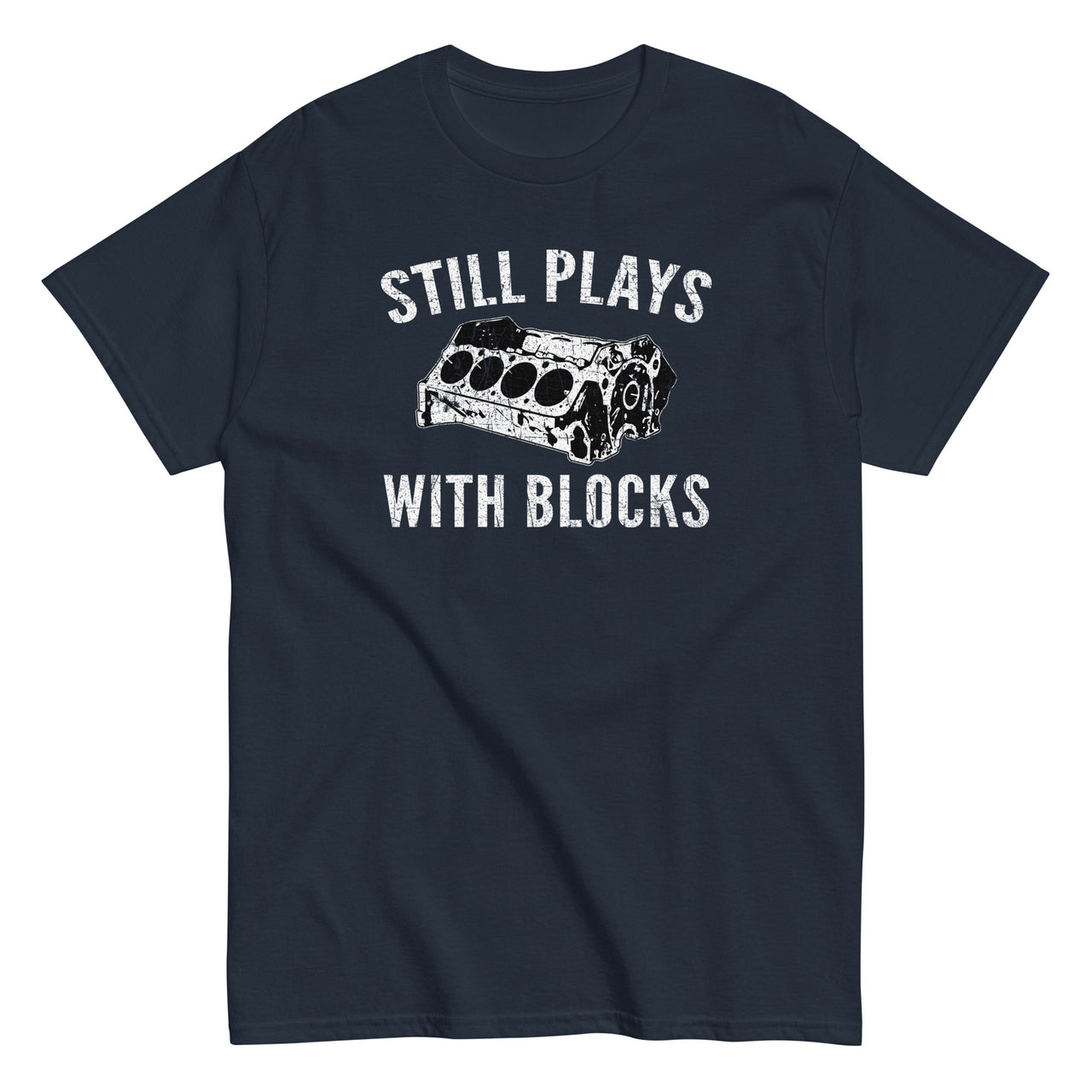 Still Plays With Blocks, Car Enthusiast T-Shirt in navy