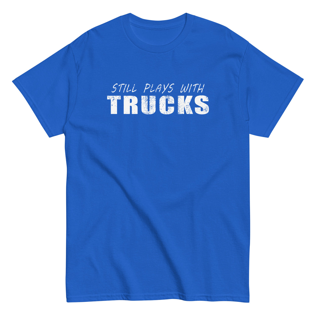 Still Plays With Trucks T-Shirt in blue