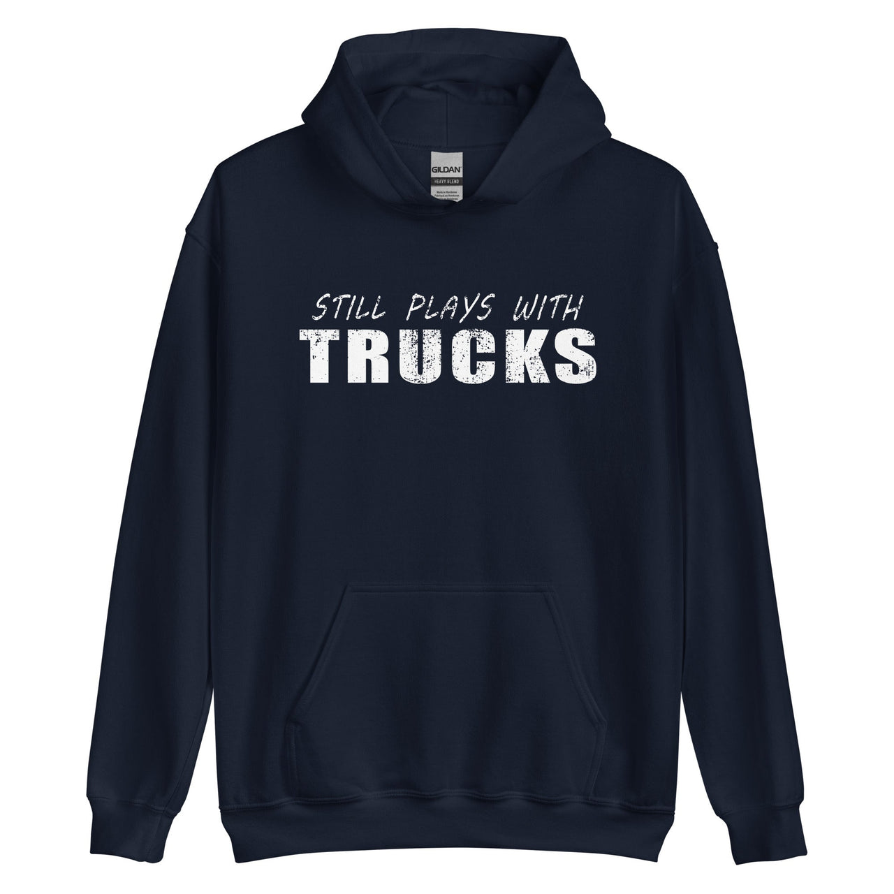 Still Plays With Trucks Hoodie From Aggressive Thread