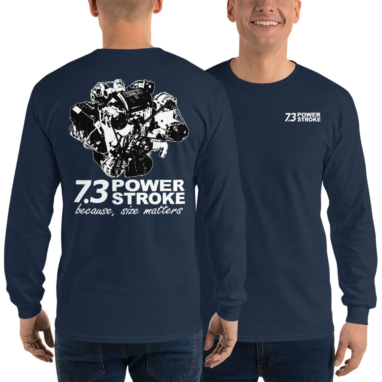 7.3 Power Stroke Size Matters Long Sleeve T-Shirt modeled in navy