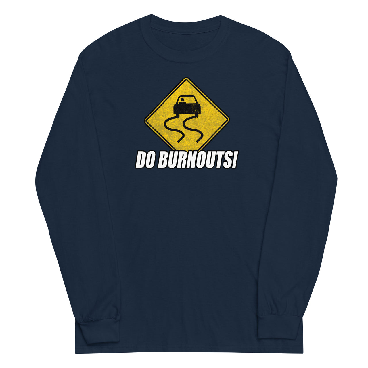 Burnout Sign Funny Car Guy Long Sleeve Shirt in navy