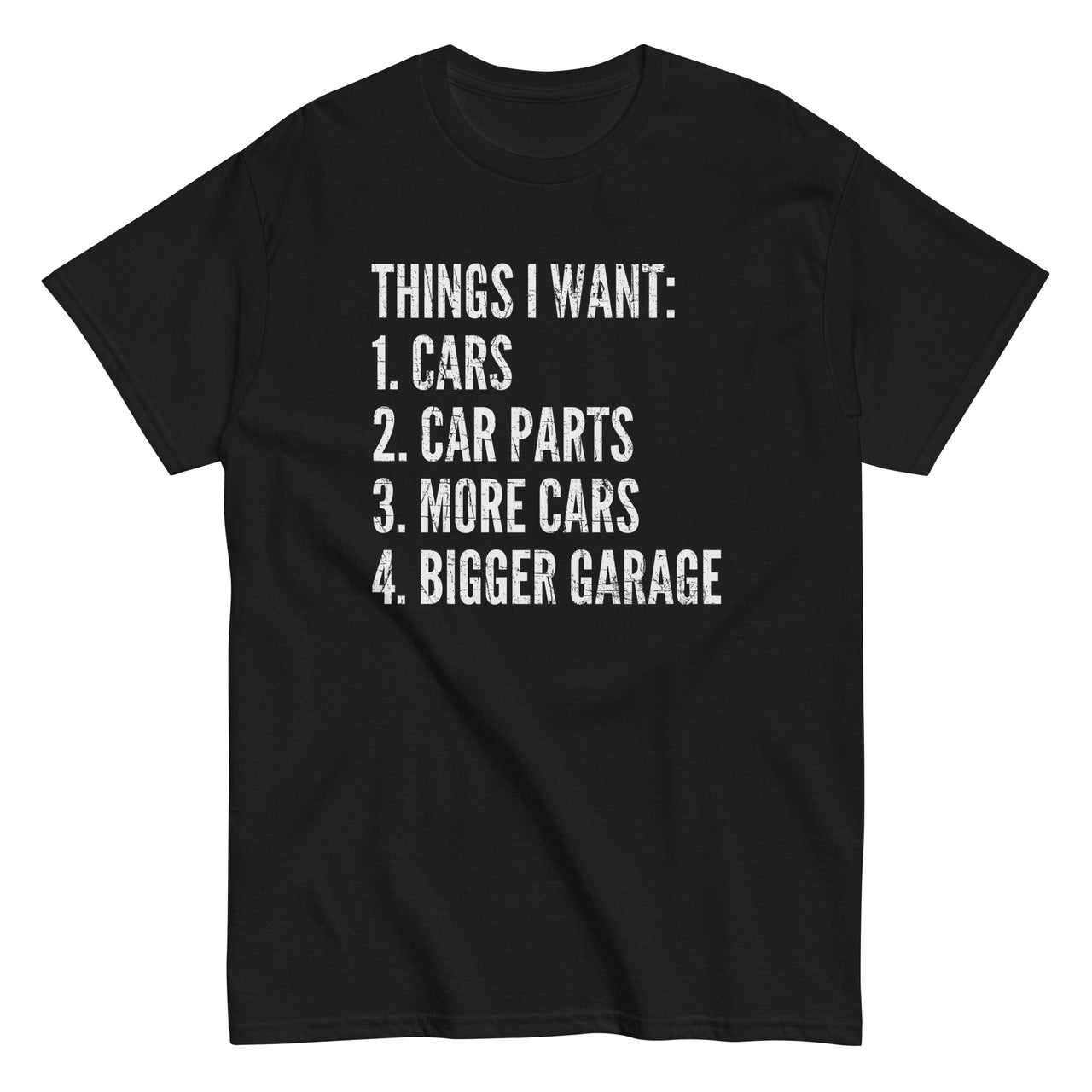 Funny Car Enthusiast T-Shirt Things I Want in black