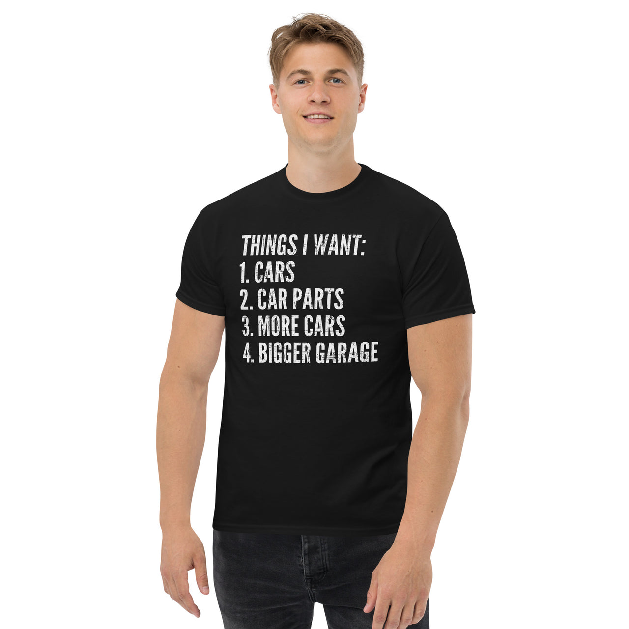 Funny Car Enthusiast T-Shirt Things I Want modeled in black