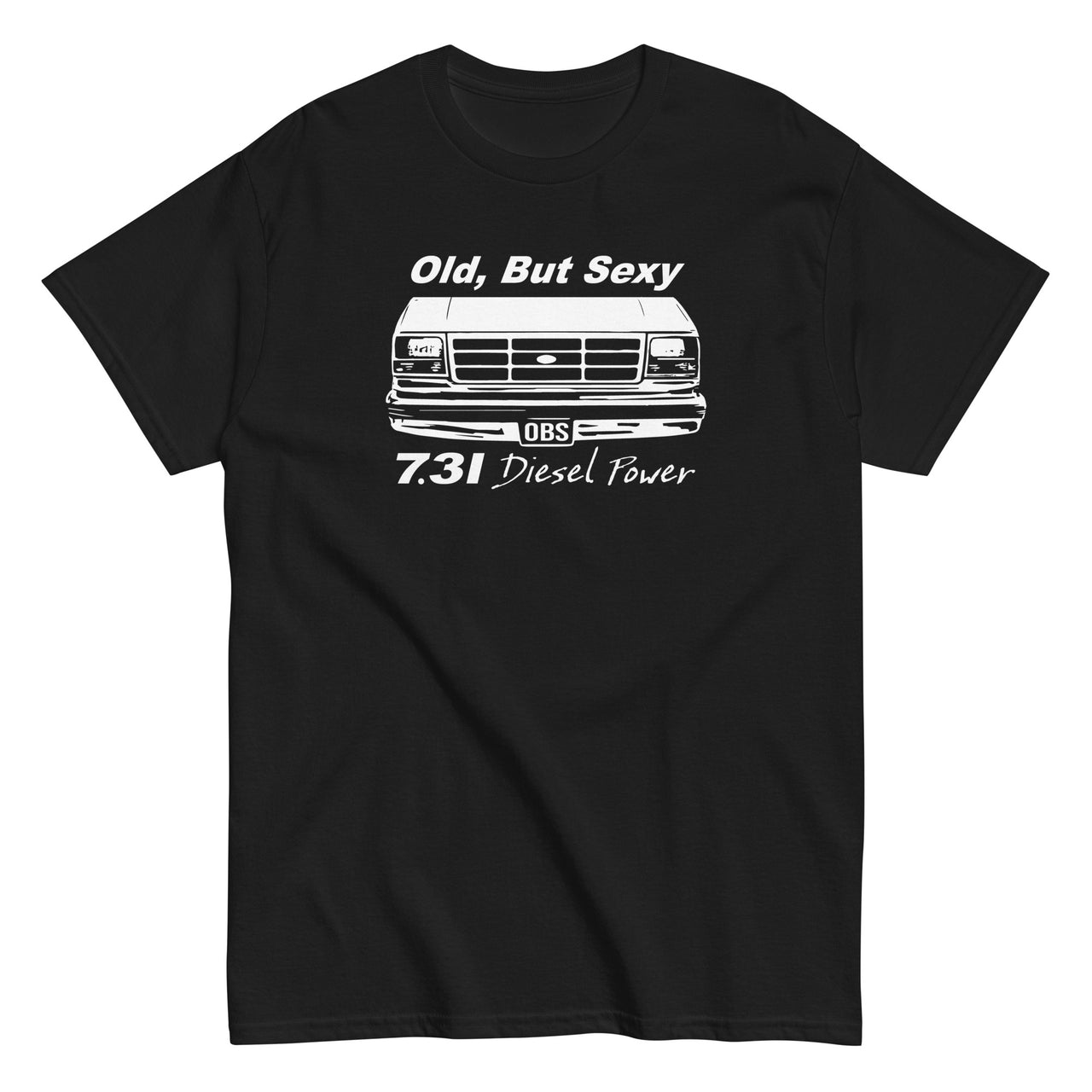 OBS Truck Shirt Old, But Sexy 7.3 Powerstroke T-Shirt in black