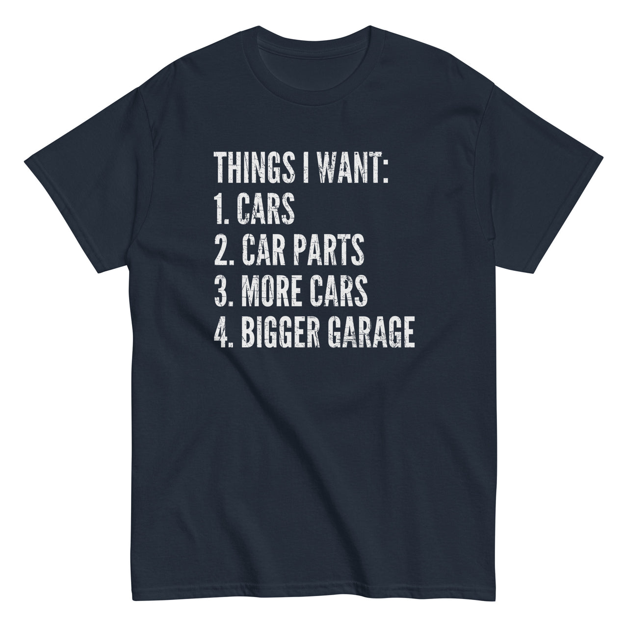Funny Car Enthusiast T-Shirt Things I Want in navy