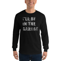 Thumbnail for I'll Be In The Garage, Mechanic Shirt , Car Enthusiast Long Sleeve Shirt - modeled in black