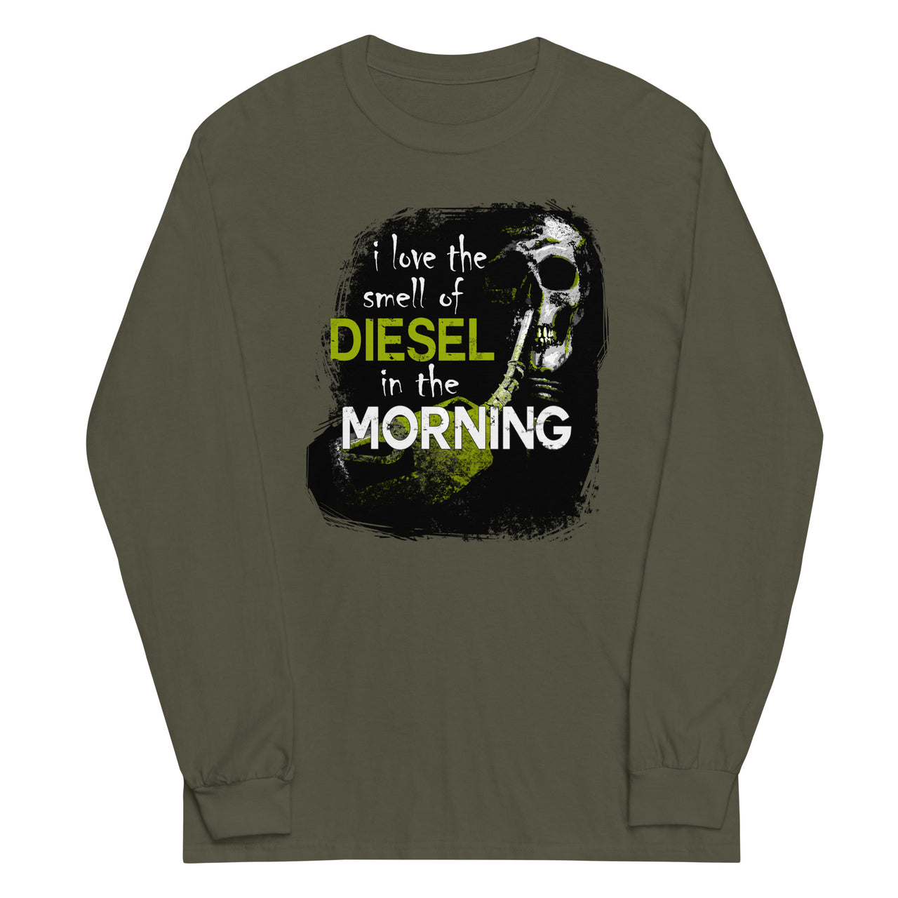 Truck Long Sleeve T-Shirt - I Love The Smell of Diesel In The Morning in military