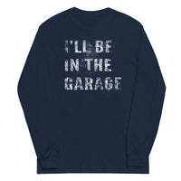 Thumbnail for I'll Be In The Garage, Mechanic Shirt , Car Enthusiast Long Sleeve Shirt - in navy
