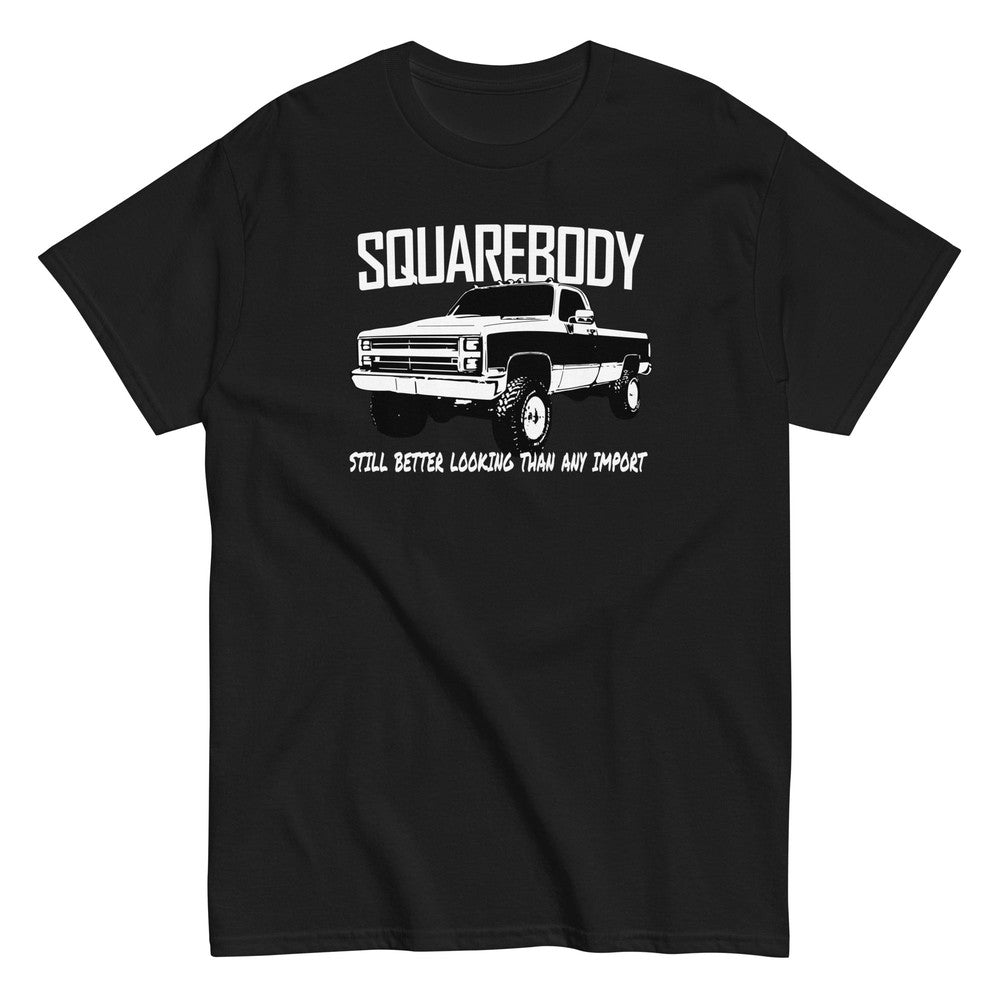Squarebody T-Shirt - Still Better Looking Than Any Import in black