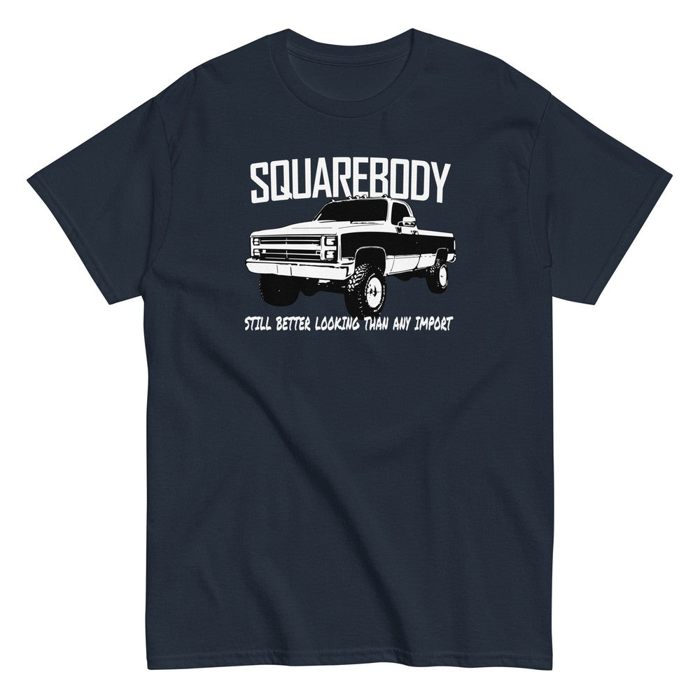 Squarebody T-Shirt - Still Better Looking Than Any Import in navy