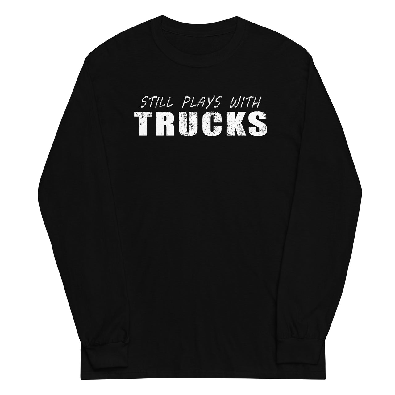 Still Plays With Trucks Long Sleeve Shirt in black