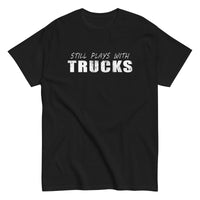 Thumbnail for Still Plays With Trucks T-Shirt in black