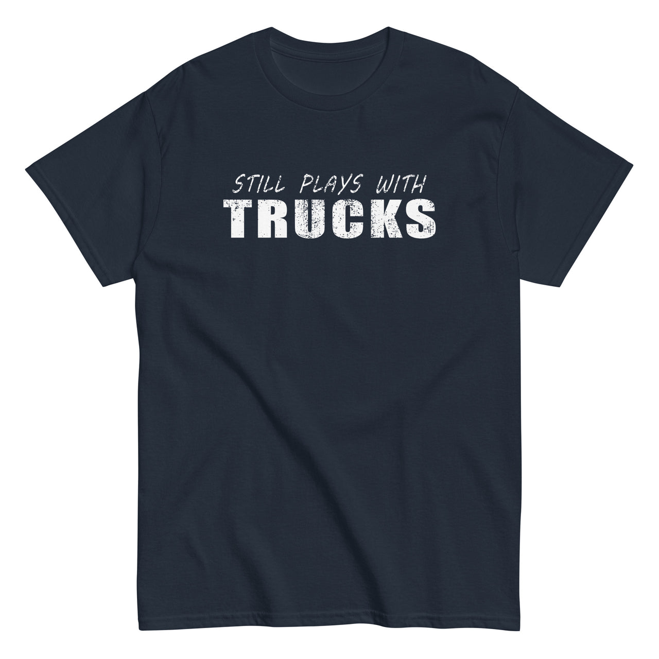 Still Plays With Trucks T-Shirt in navy