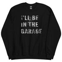 Thumbnail for I'll Be In The Garage, Mechanic Sweatshirt , Car Enthusiast Crew Neck Pullover in black