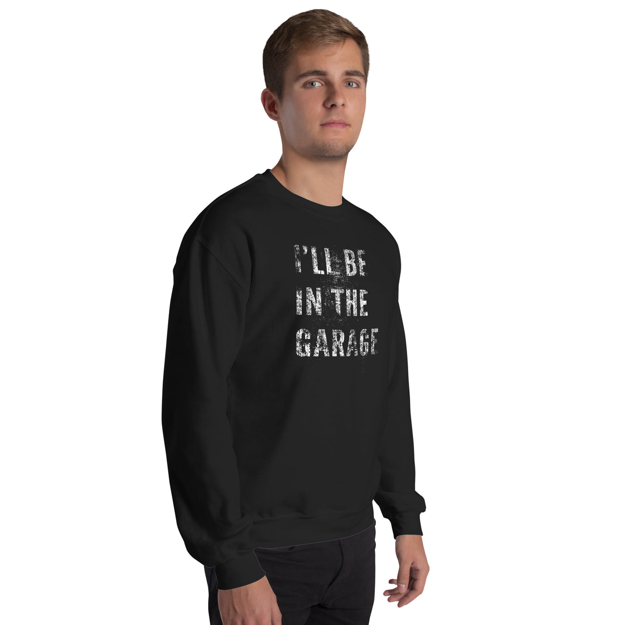 I'll Be In The Garage, Mechanic Sweatshirt , Car Enthusiast Crew Neck Pullover modeled in black