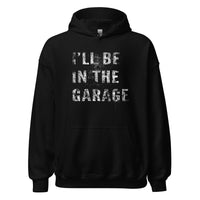 Thumbnail for I'll Be In The Garage, Mechanic Sweatshirt , Car Enthusiast Hoodie in black