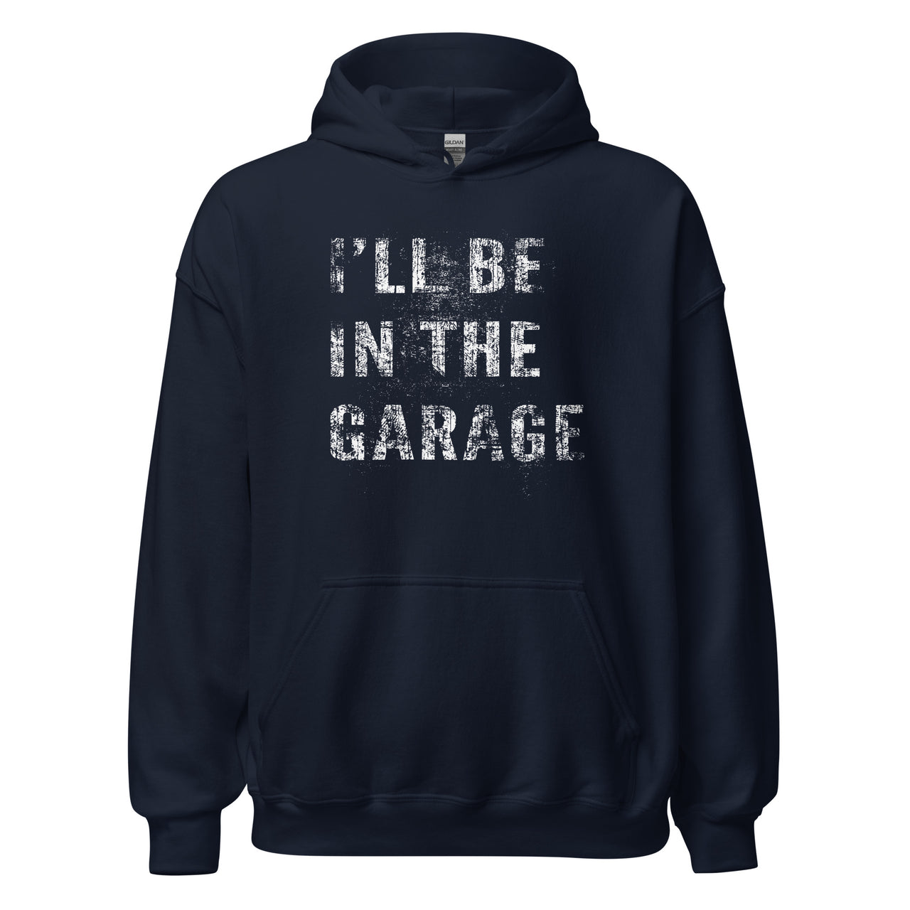 I'll Be In The Garage, Mechanic Sweatshirt , Car Enthusiast Hoodie in navy