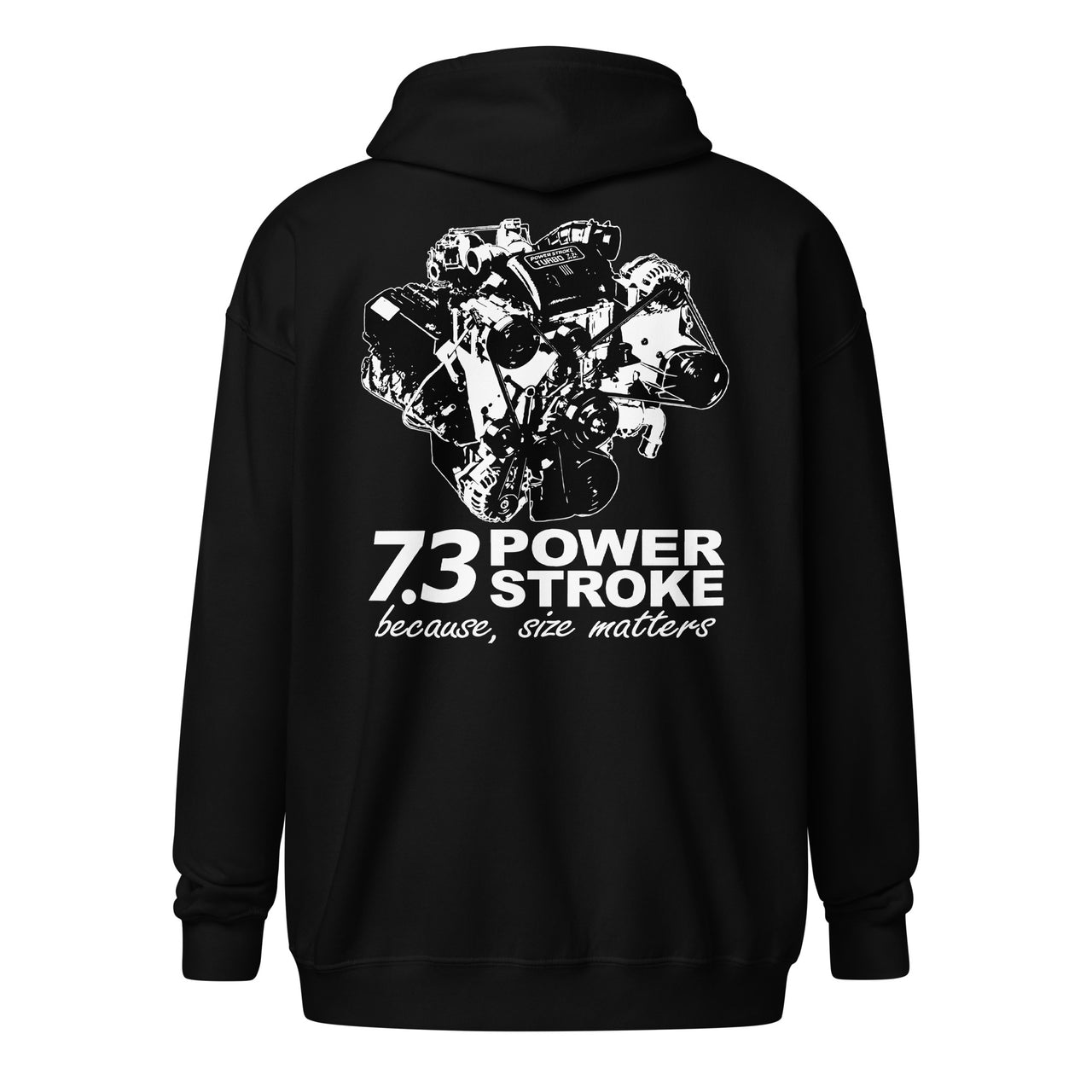 7.3 Power Stroke Size Matters Zip-Up Hoodie Sweatshirt